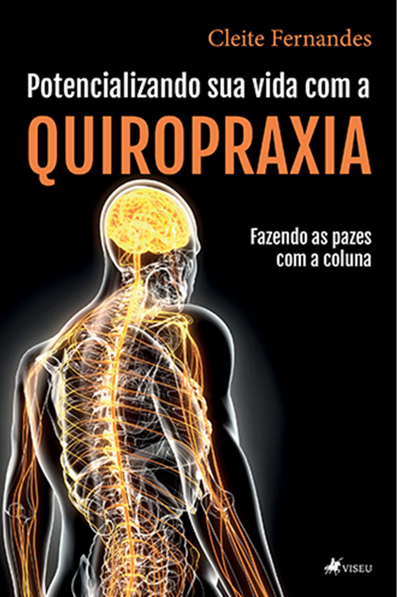 Potencializando sua vida com a Quiropraxia: fazendo as pazes com a coluna